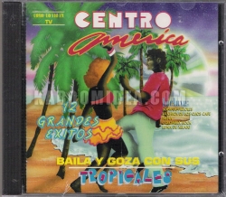 Centro America Baila y Goza Con Sus Tropicales CD