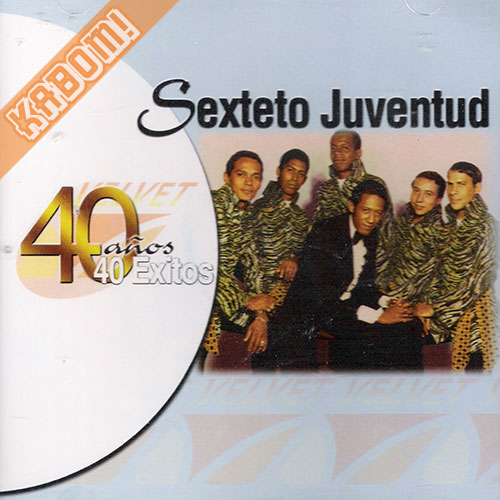 Sexteto Juventud - 40 Anos 40 Exitos 2CDs 2001