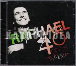 Raphael - 40 Anos En Mexico CD