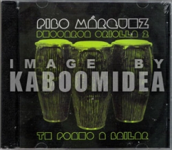 Pibo Marquez - Descarga Criolla 2 : Te Pongo A Bailar CD
