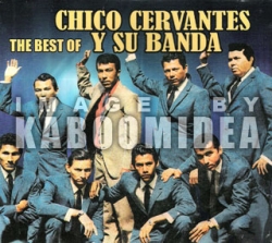 Chico Cervantes y Su Banda - The Best CD