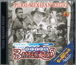 Javier Lopez y Sus Reyes Ballenatos - Puro Mexican Regio CD