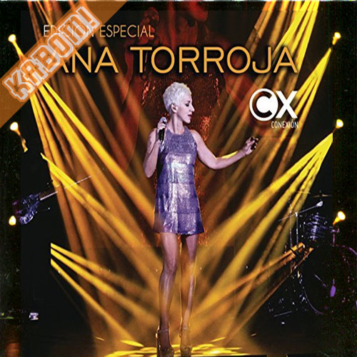 Ana Torroja - Conexion Edicion Especial 2CD+1DVD