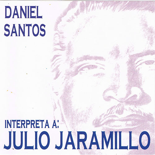 Daniel Santos - Interpreta A Julio Jaramillo CD 1996