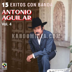 Antonio Aguilar - 15 Exitos Con Banda Vol.4 CD