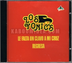 Los Yonics - Le Falta Un Clavo A Mi Cruz CD