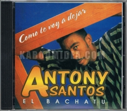 Antony Santos - Como Te Voy a Dejar CD