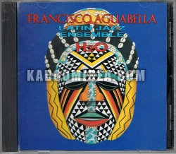 Francisco Aguabella and His Latin Jazz Ensemble - H2O CD