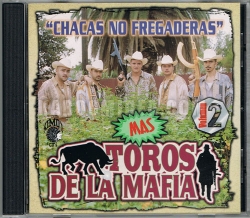 Toros De La Mafia - Chacas No Fregaderas Vol.2 CD