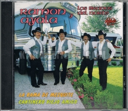 Ramon Ayala y Los Bravos Del Norte - La Rama De Mezquite .. CD