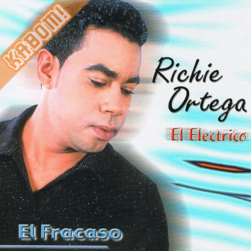 Richie Ortega El Electrico - El Fracaso CD