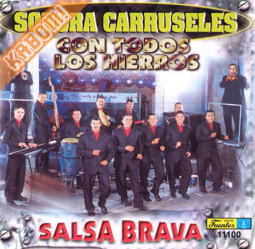 Sonora Carruseles - Con Todos Los Hierros Salsa Brava CD Pre-Owned