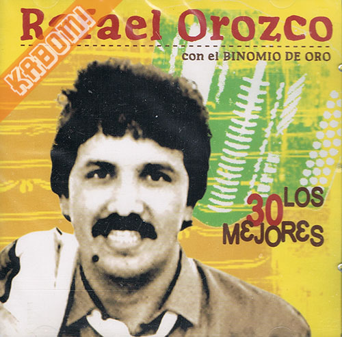 Rafael Orozco Con El Binomio De Oro - Los 30 Mejores 2CD