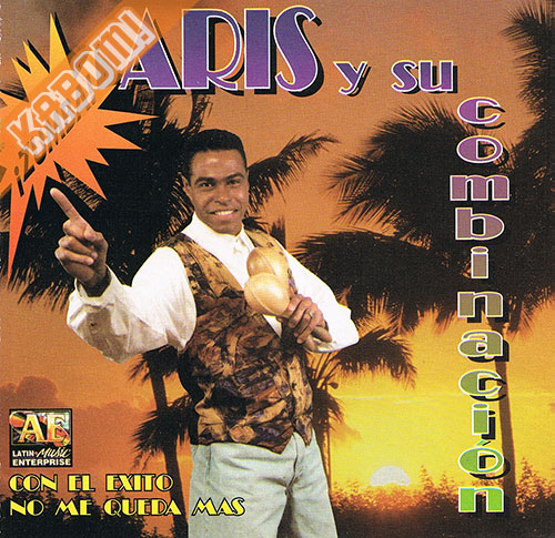 Aris y Su Combinacion - Con El Exito No Me Queda Mas CD