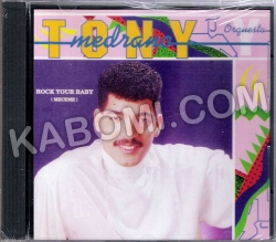 Tony Medrano - Rock Your Baby CD