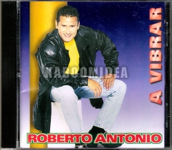 Roberto Antonio - A Vibrar CD