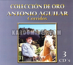 Antonio Aguilar - Coleccion De Oro Corridos 3CD