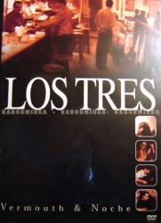 Los Tres - Vermouth & Noche DVD