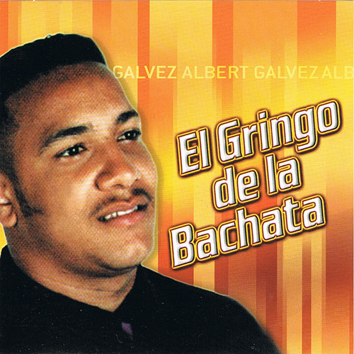 Albert Galvez - El Gringo De La Bachata CD Pre-Own