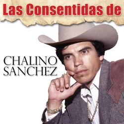 Chalino Sanchez - Las Consentidas CD