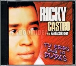 Ricky Castro y Su Banda Soberbia - Tu Eres Lo Que Dudas CD