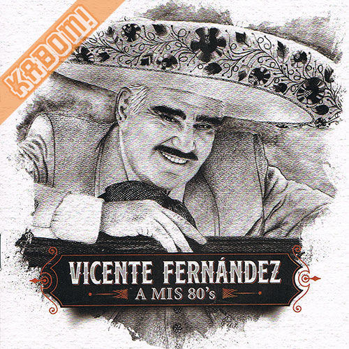 Vicente Fernandez - A Mis 80s CD