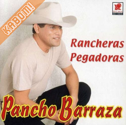 Pancho Barraza - Rancheras Pegadoras CD