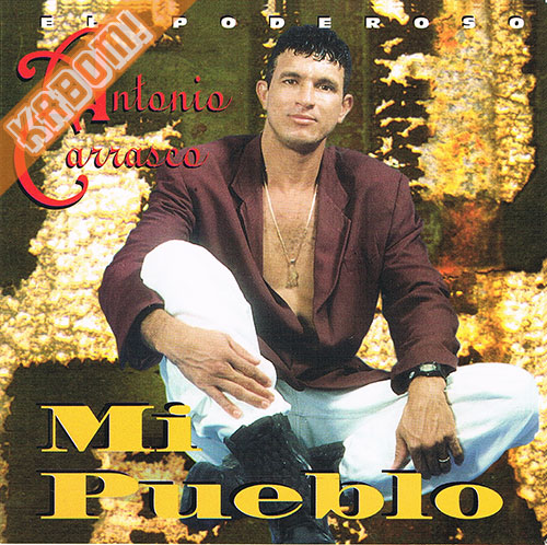 Antonio Carrasco - Mi Pueblo CD / Liike New Condition