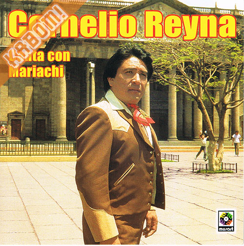 Cornelio Reyna - Canta Con Mariachi CD 2005