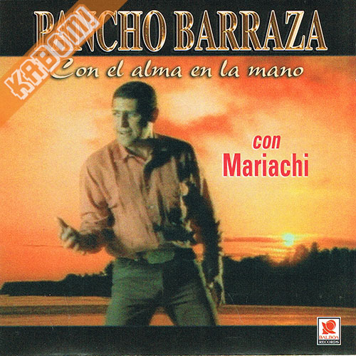 Pancho Barraza - Con El Alma En La Mano CD 2006