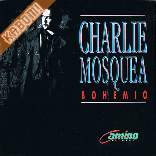 Charlie Mosquea - Bohemio CD 1996