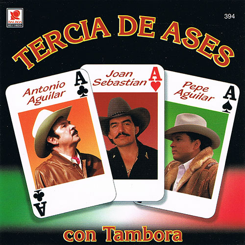 Antonio Aguilar, Joan Sebastian, Pepe Aguilar - Tercia De Ases Con Tambora CD